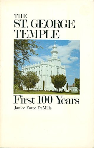 The St. George Temple First 100 Years [Paperback] Janice Force DeMille