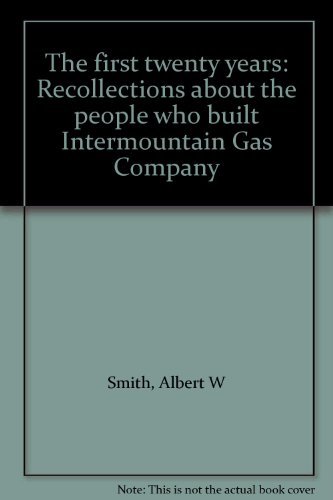 The first twenty years: Recollections about the people who built Intermountain G