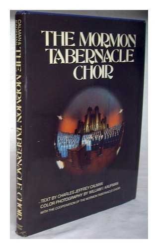 The Mormon Tabernacle Choir [Hardcover] Calman, Charles Jeffrey