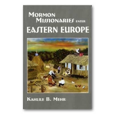 Mormon Missionaries Enter Eastern Europe Mehr, Kahlile B.; Markow, Mischa and He