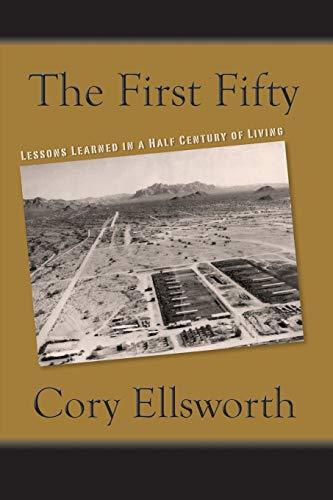 The First Fifty: Lessons Learned in a Half Century of Living [Paperback] Ellswor