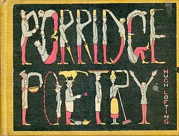 Porridge poetry, cooked, ornamented and served up [Hardcover] Hugh Lofting