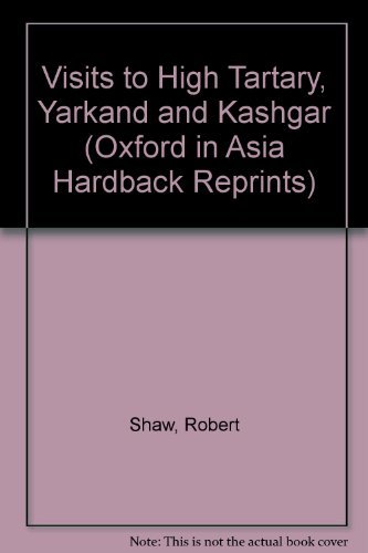 Visits to High Tartary, Yarkand and Kashgar Shaw, Robert and Hopkirk, Peter