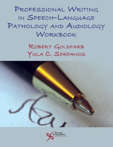 Professional Writing in Speech-Language Pathology and Audiology Workbook Goldfar