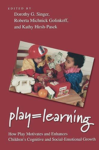 Play = Learning: How Play Motivates and Enhances Children's Cognitive and Social