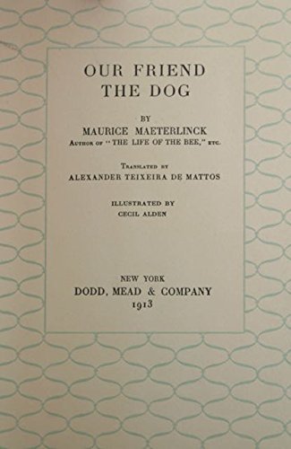 Our friend the dog [Hardcover] Maurice Maeterlinck