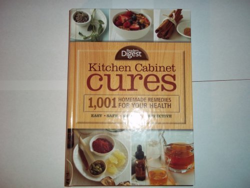 Kitchen Cabinet Cures, 1,001 Homemade Remedies for Your Health by n/a (2010-01-0