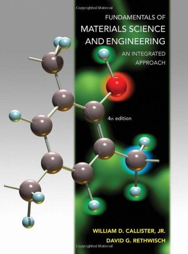 Fundamentals of Materials Science and Engineering: An Integrated Approach Callis