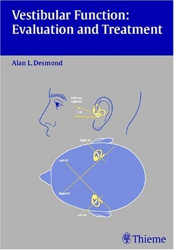 Vestibular Function: Evaluation and Treatment Desmond, Alan L.