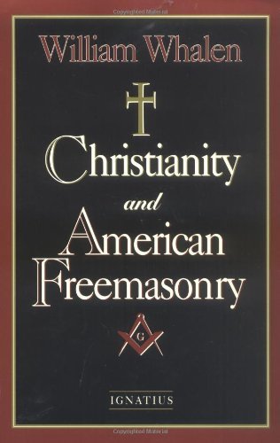 Christianity and American Freemasonry Whalen, William Joseph