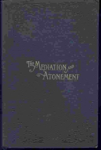 An examination into and an elucidation of the great principle of the mediation a