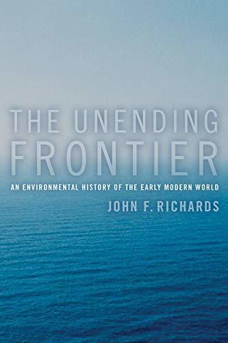 The Unending Frontier: An Environmental History of the Early Modern World (Calif