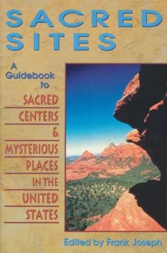 Sacred sites: A guidebook to sacred centers & mysterious places in the United St