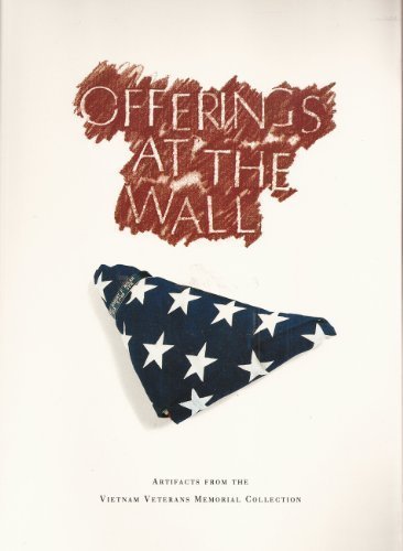 Offerings at the Wall: Artifacts from the Vietnam Veterans Memorial Collection A