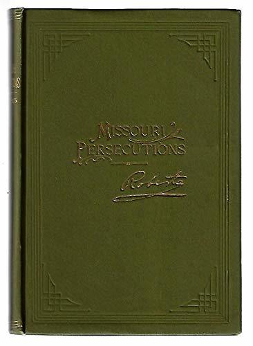 The Missouri persecutions [Hardcover] Roberts, B.H