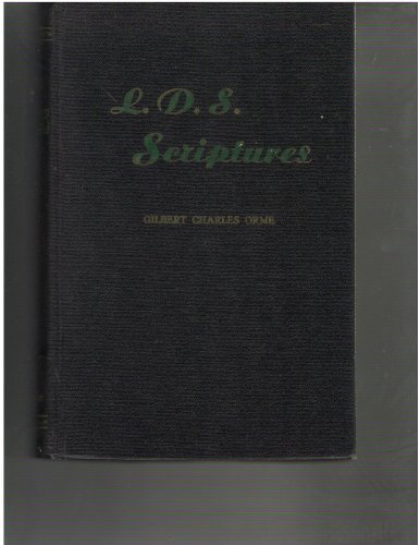 L.D.S. Scriptures [Hardcover] Orme, Gilbert Charles