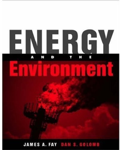 Energy and the Environment (MIT-Pappalardo Series in Mechanical Engineering) Fay