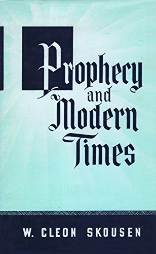 Prophecy and Modern Times [Hardcover] W. Cleon Skousen