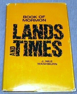 Book of Mormon Lands and Times [Unknown Binding] J. Washburn