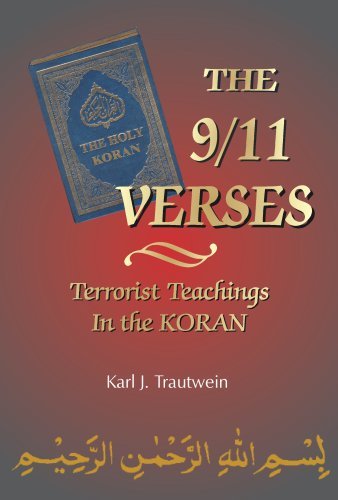 The 9/11 Verses: Terrorist Teachings in the Koran [Hardcover] Trautwein, Karl J.