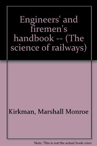 Engineers' and firemen's handbook -- (The science of railways) [Hardcover] Kirkm