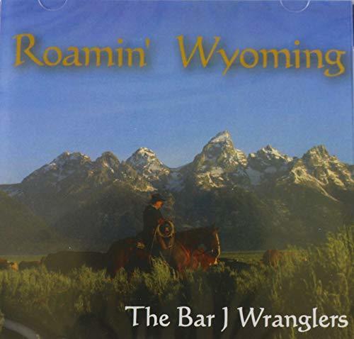 Roamin' Wyoming [Audio CD] Bar J Wranglers