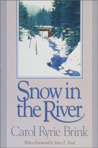 Snow in the River (Wsu Press Reprint Series) [Paperback] Brink, Carol Ryrie