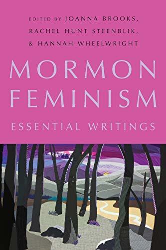 Mormon Feminism: Essential Writings [Paperback] Brooks, Joanna; Steenblik, Rache