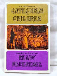 An 1877 Mormon Catechism for Children together with an 1887 Ready Reference [Pap