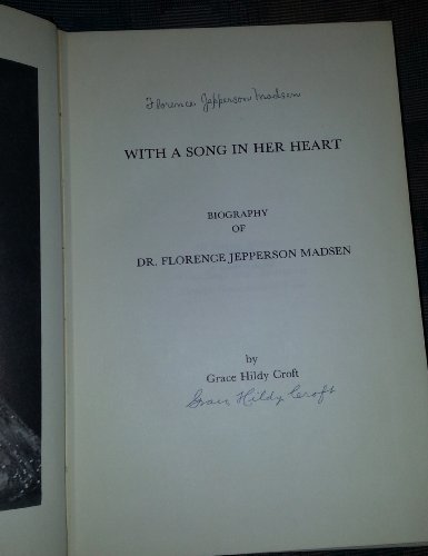 WITH A SONG IN HER HEART - SIGNED Biography of Dr. Florence Jepperson Madsen [Ha