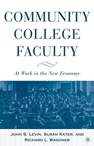 Community College Faculty: At Work in the New Economy [Paperback] Levin, J. S.;