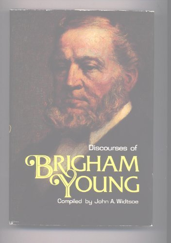 Discourses of Brigham Young: Second President of the Church of Jesus Christ of L