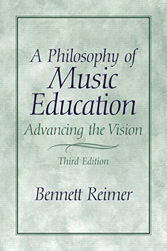 A Philosophy of Music Education: Advancing the Vision (3rd Edition) Reimer, Benn