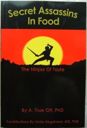 Secret Assassins in Food : The Ninjas of Taste [Paperback] A. True Ott