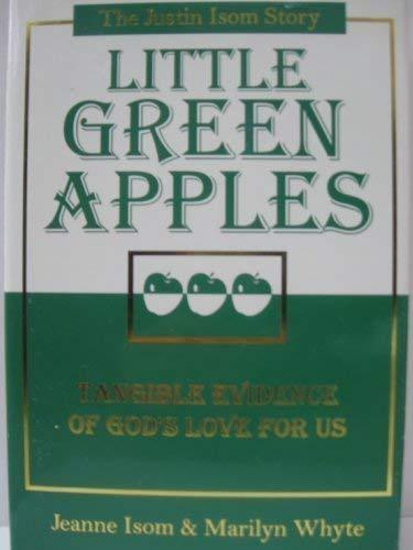 Little green apples: The Justin Isom Story; tangible evidence of God's love for