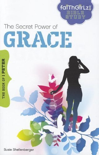 The Secret Power of Grace: The Book of 1 Peter (Faithgirlz Bible Study) Shellenb