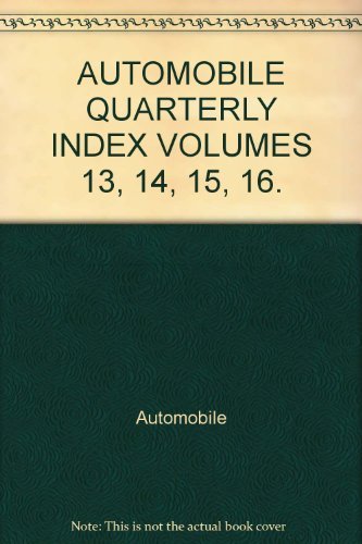 AUTOMOBILE QUARTERLY INDEX VOLUMES 13, 14, 15, 16. [Hardcover] Automobile