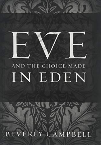 Eve and the Choice Made in Eden [Paperback] Beverly Campbell