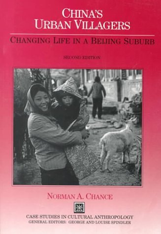 Chinas Urban Villagers: Changing Life in a Beijing Suburb (Case Studies in Cult