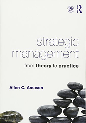 Strategic Management: From Theory to Practice Amason, Allen C.