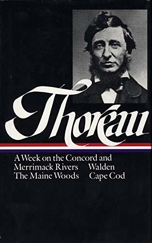Henry David Thoreau : A Week on the Concord and Merrimack Rivers / Walden; Or, L