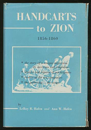 Handcarts to Zion,: The story of a unique western migration, 1856-1860, with con