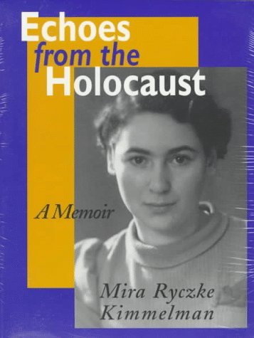 Echoes from the Holocaust: A Memoir (Special Studies; 29) [Paperback] Kimmelman,