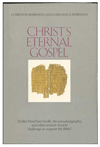 Christ's eternal gospel: Do the Dead Sea scrolls, the pseudepigrapha, and other