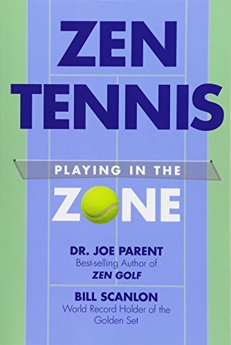 Zen Tennis: Playing in the Zone [Paperback] Dr. Joseph Parent and Scanlon, Bill