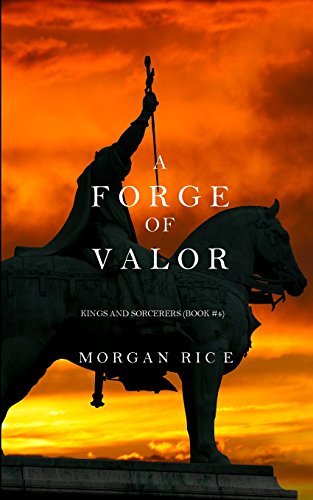 A Forge of Valor (Kings and Sorcerers--Book 4) [Paperback] Rice, Morgan