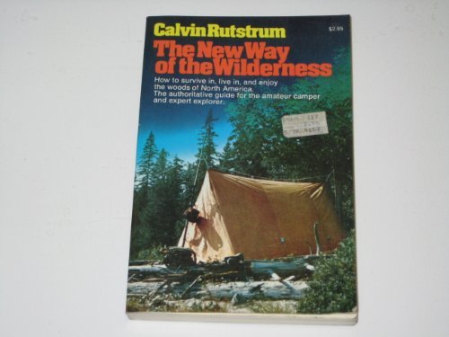 The New Way of the Wilderness. [Mass Market Paperback] Calvin Rutstrum