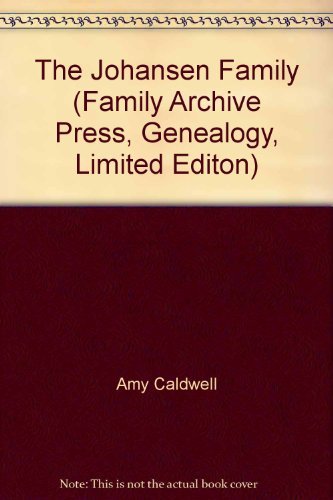 The Johansen Family (Family Archive Press, Genealogy, Limited Editon) [Hardcover