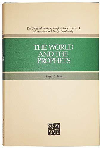 The World and the Prophets (The Collected Works of Hugh Nibley, Vol 3) [Hardcove