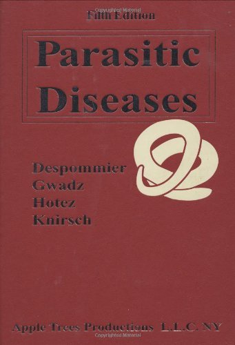 Parasitic Diseases, Fifth Edition Despommier; Gwadz; Hotez and Knirsch